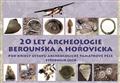 20 let archeologie Berounska a Hořovicka